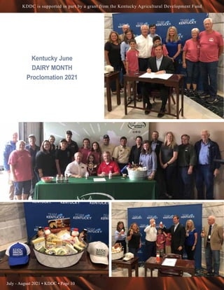 July - August 2021 • KDDC • Page 10
KDDC is supported in part by a grant from the Kentucky Agricultural Development Fund
Kentucky June
DAIRY MONTH
Proclomation 2021
 