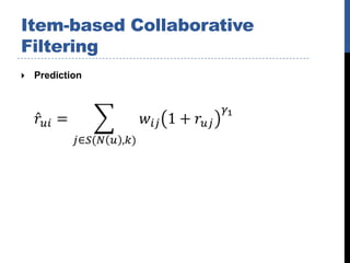 Item-based Collaborative
Filtering
   Prediction
 