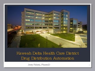 Kaweah Delta Health Care District Drug Distribution Automation ,[object Object]