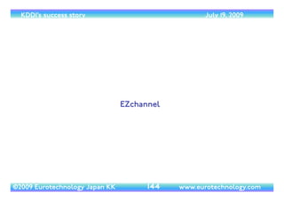 (c) 2014 Eurotechnology Japan KK www.eurotechnology.com KDDI (Version 17) May 19, 2014
KDDI’S POSITION IN JAPAN’S  
TELECOM MARKETS
49
 