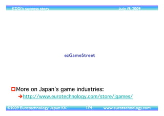 (c) 2014 Eurotechnology Japan KK www.eurotechnology.com KDDI (Version 17) May 19, 2014
HOW MANY BASE STATIONS DOES KDDI/AU INSTALL PER MONTH?
• KDDI acquires between 200-1000 new base stations per month. Currently the increase is about
1000-1200 base stations / month.	

• In addition, KDDI has repeaters and booster stations (for a full discussion of base stations and for
comparison with base station numbers of other operators see our J-COMM report: http://
www.eurotechnology.com/store/jcomm/ )
67
2005 2006 2007 2008 2009 2010 2011 2012
0
200
400
600
800
1000
1200
1400
1600
1800
changeinnumberofbasestationsmonth
Growth month of number of KDDI AU's basestations
c2010EurotechnologyJapanKK
www.eurotechnology.com
 