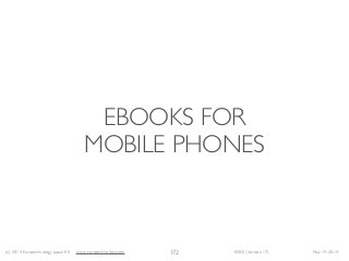 (c) 2014 Eurotechnology Japan KK www.eurotechnology.com KDDI (Version 17) May 19, 2014
EBOOKS FOR  
MOBILE PHONES
172
 