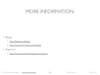 (c) 2014 Eurotechnology Japan KK www.eurotechnology.com KDDI (Version 17) May 19, 2014
MORE INFORMATION:
• Blogs:	

• http://fasol.com/blog/	

• http://eurotechnology.com/blog/	

• Reports:	

• http://www.eurotechnology.com/store/
223
 