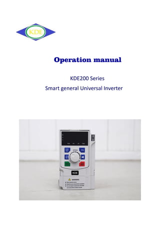 Operation manual
KDE200 Series
Smart general Universal Inverter
 