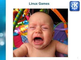 7
Linux Games
 