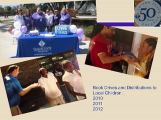 Book Drives and Distributions to
Local Children:
2010
2011
2012
 