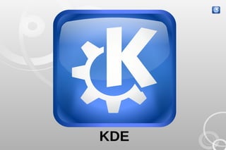 KDE
 
