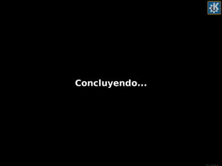 Conclusión
Concluyendo...
 