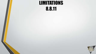LIMITATIONS 
8.8.11 
 