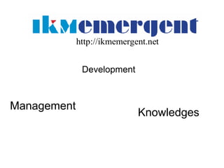 Management Knowledges Development  
