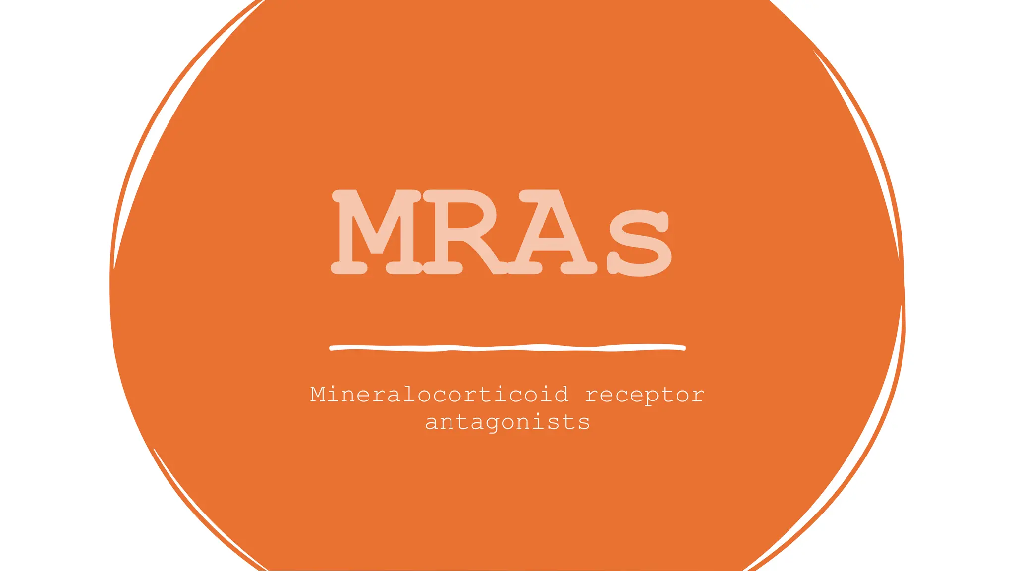 Mineralocorticoid receptor
antagonists
 