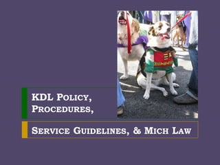 KDL Policies, Service  Guidelines, & Michigan Law 