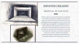 ESPACIOS CREADOS
HOSPITAL DE SAN JUAN
Podemos observar como Carolina González, escenógrafa de
esta compañía ha optado por simplificar, obviamente, los
espacios escenográficos descritos por Lope. Se trata de una
escenografía única, pero múltiple a la vez, tal y como lo tenía
pensado Lope, pero adaptado a a la actualidad. Dispone de
unas escaleras que ocupan gran parte del escenario, cuyo
suelo simula a las grandes baldosas de los palacios en forma
de rombo. De casi el final de las escaleras sale una estructura,
es una especie de embocadura en mitad del escenario con
formas muy rectilíneas y detrás de esta estructura
arquitectónica siempre encontramos un tapiz de fondo que
va cambiando según la escena en la que nos encontremos.
 
