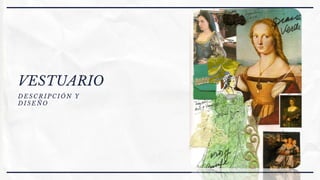 VESTUARIO
DESCRIPCIÓN Y
DISEÑO
 