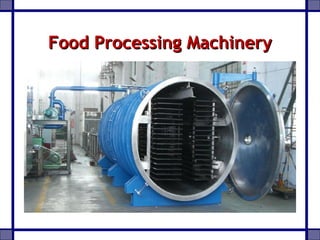 Food Processing MachineryFood Processing Machinery
 