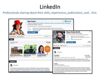 LinkedIn
Professionals sharing about their skills, experiences, publications, and… hire.
 