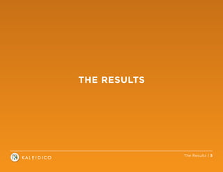 The Results | 5
THE RESULTS
 