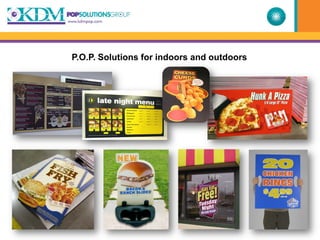 P.O.P. Solutions for indoors and outdoors
 