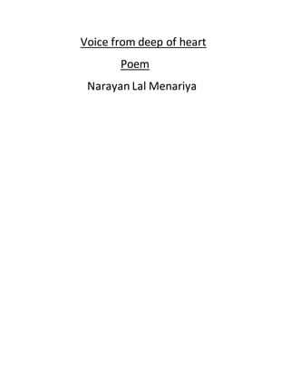 Voice from deep of heart
Poem
Narayan Lal Menariya
 