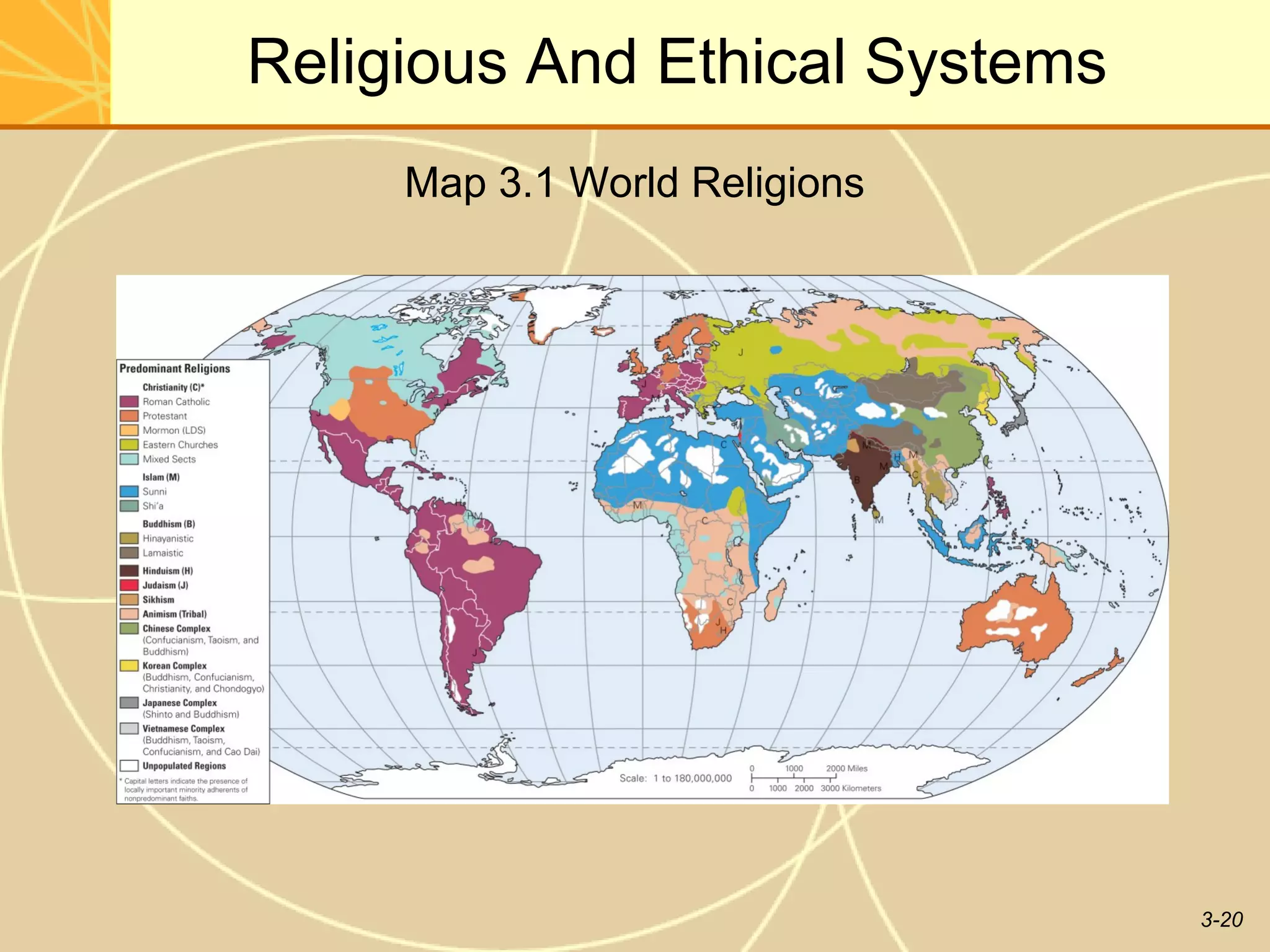 Religious And Ethical Systems
     Map 3.1 World Religions




                                3-20
 