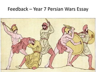 Feedback – Greco-Persian
Wars Essay
 