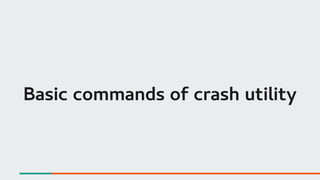 Basic commands of crash utility
 