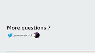 More questions ?
@reanimationbk
 