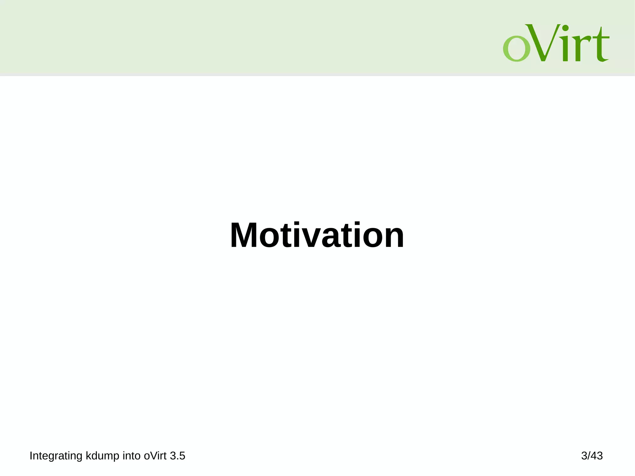 Integrating kdump into oVirt 3.5 3/43
Motivation
 