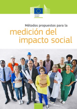 La Europa social
Métodos propuestos para la
medición del
impacto social
 