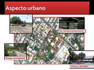 Sec. Enrique corona morfin
                       Sec. Enrique corona morfin




Parque corregidora
 Parque corregidora


                                  Clinica 11del IMSS
                                   Clinica del IMSS
 