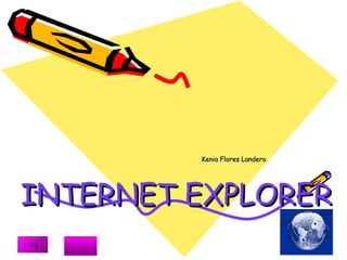 INTERNET EXPLORER Kenia Flores Landero 