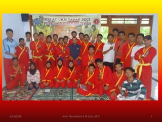 6/24/2016 Kmd. Iffan Gallant E M S.Sos, M.Si 2
 