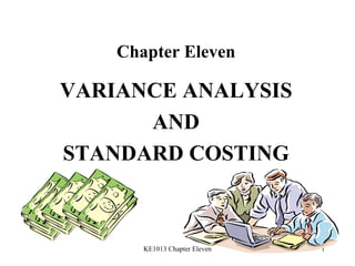 Chapter Eleven VARIANCE ANALYSIS AND STANDARD COSTING 