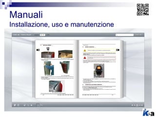 Manuali
Installazione, uso e manutenzione
 