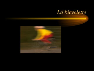 La bicyclette 