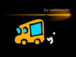 Le camionette 