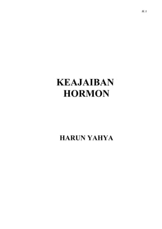H. 1
KEAJAIBAN
HORMON
HARUN YAHYA
 