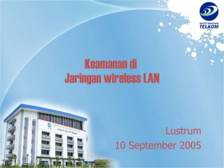 Keamanan di  Jaringan wireless LAN Lustrum 10 September 2005 