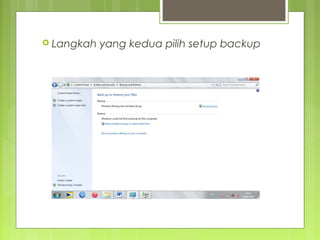 Langkah yang kedua pilih setup backup
 