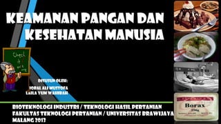 Keamanan pangan dan
kesehatan manusia
Disusun oleh:
Iqbal ali mustofa
laila yum wahibah
Bioteknologi industri / teknologi ...