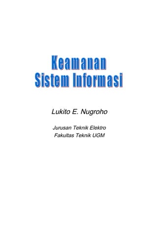 Lukito E. Nugroho
Jurusan Teknik Elektro
Fakultas Teknik UGM

 