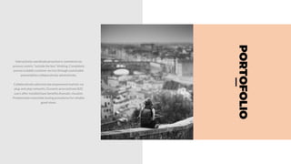 PORTOFOLIO
Collaboratively administrate empowered markets via
plug-and-play networks. Dynamic procrastinate B2C
users after installed base benefits dramatic visualize.
Predominate extensible testing procedures for reliable
good views.
Interactively coordinate proactive e-commerce via
process-centric "outside the box" thinking. Completely
pursue scalable customer service through sustainable
potentialities collaboratively administrate.
 