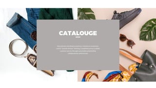 Interactively coordinate proactive e-commerce via process-
centric "outside the box" thinking. Completely pursue scalable
customer service through sustainable potentialities
collaboratively administrate.
CATALOUGE
 