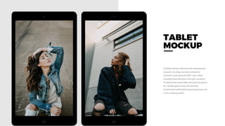 TABLET
MOCKUP
Collaboratively administrate empowered
markets via plug-and-play networks.
Dynamic procrastinate B2C users after
installed base benefits dramatic visualize.
Predominate extensible testing procedures
for reliable good views Proactively
envisioned multimedia based expertise and
cross-media growth.
 
