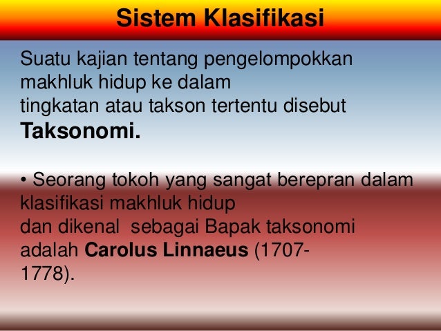 Keanekaragaman dan Klasifikasi Makhluk Hidup Keanekaragaman dan Klasifikasi Makhluk Hidup