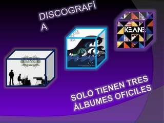 DISCOGRAFÍASOLO TIENEN TRES ÁLBUMES OFICILES