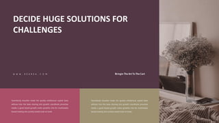 DECIDE HUGE SOLUTIONS FOR
CHALLENGES
 