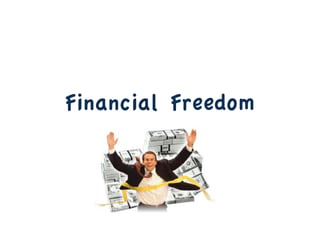 Financial Freedom 
 