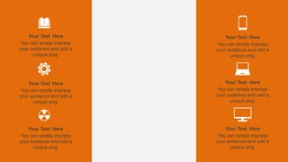 You can simply impress
your audience and add a
unique zing.
Your Text Here
You can simply impress
your audience and add a
unique zing.
Your Text Here
You can simply impress
your audience and add a
unique zing.
Your Text Here
You can simply impress
your audience and add a
unique zing.
Your Text Here
You can simply impress
your audience and add a
unique zing.
Your Text Here
You can simply impress
your audience and add a
unique zing.
Your Text Here
 