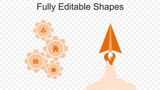 Fully Editable Shapes
 